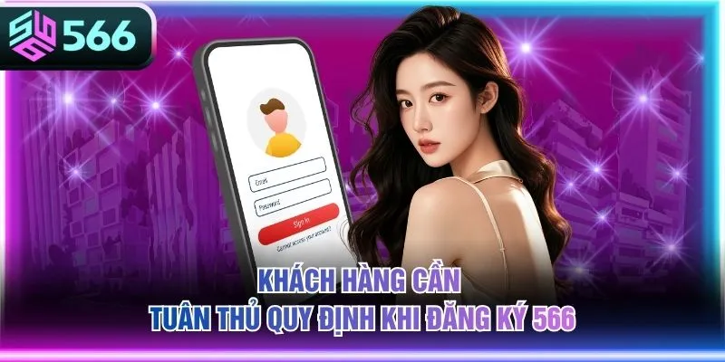 Khách hàng cần tuân thủ quy định khi đăng ký 566