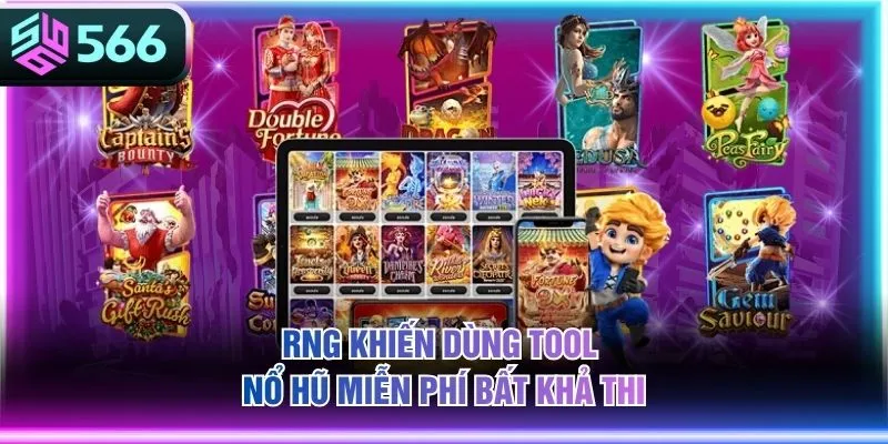 RNG khiến dùng tool nổ hũ miễn phí bất khả thi
