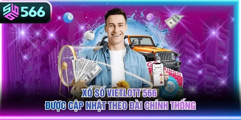 Xổ Số Vietlott 566 được cập nhật theo đài chính thống
